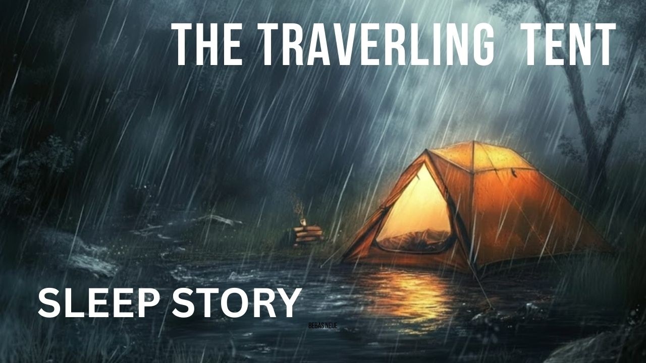 The Traveling Tent | A Magical Cozy Sleep Story