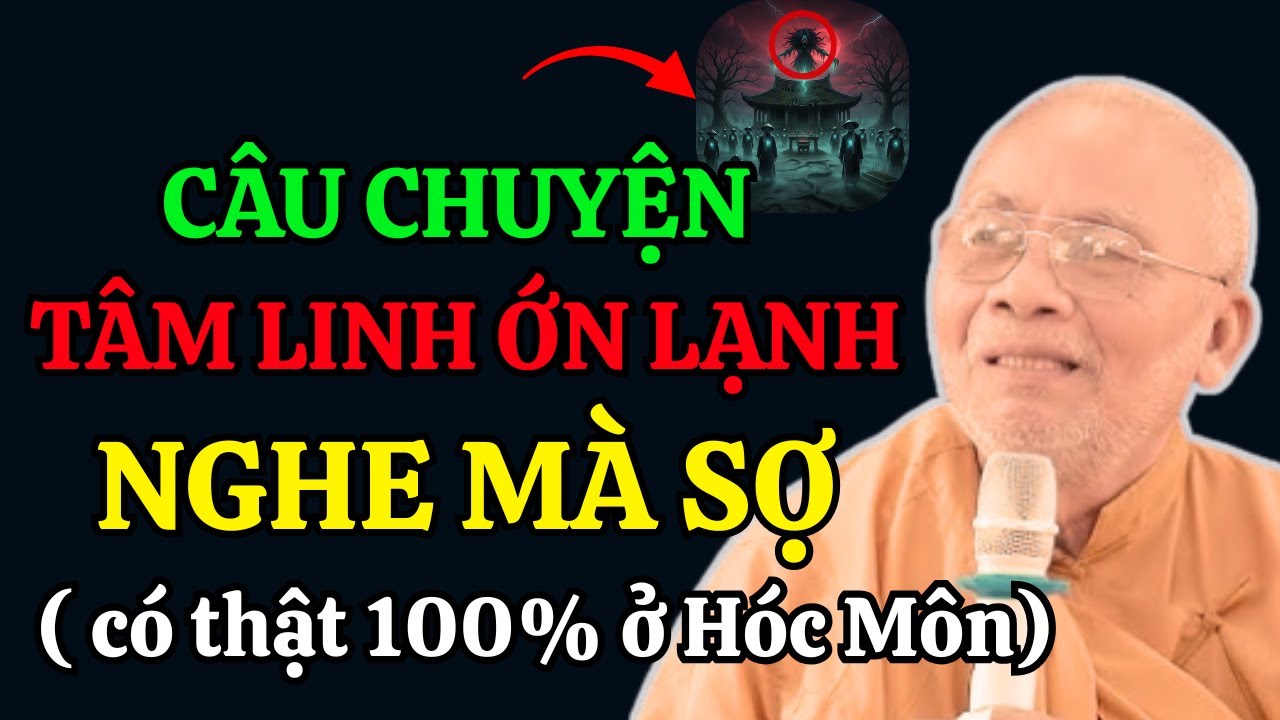 Câu Chuyện Tâm Linh Ớn Lạnh (Có Thật 100% Ở Hóc Môn) - Nghe Mà Sợ | Thiền Sư An Lạc Hạnh