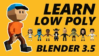 LEARN LOW POLY Character Modeling  Blender 3.5 Full Course  Model | Rig | Animate | Clone | Export