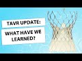 TAVR Update: What Have We Learned During The Past 10 Years?