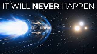 Why We Will Never Reach the Speed of Light