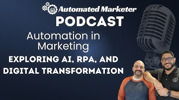 Automation in Marketing: Exploring AI, RPA, and Digital Transformation