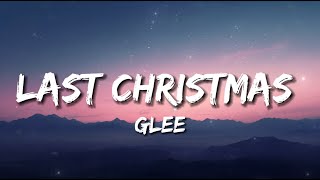 Last Christmas - Wham! / Glee Version  (Lyrics)