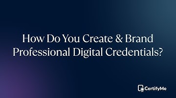 How Do You Create & Brand Professional Digital Credentials?