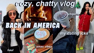 cozy chatty vlog BACK IN AMERICA, dating app icks, chipotle, winter clothing haul!