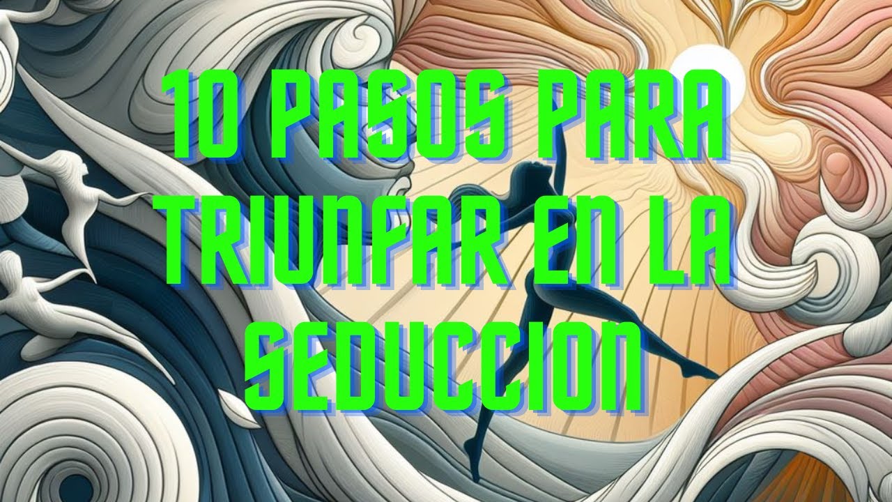 Atrévete! Los 10 Pasos para Triunfar en la Seducción y Conquistar ...