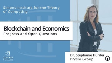 Simons Institute // Blockchain and Economics: Progress and Open Questions