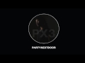 PARTYNEXTDOOR - Only You [Official Audio]