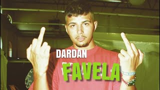 DARDAN ~ FAVELA