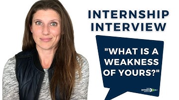 How To Answer "What Are Your Weaknesses?" in an Internship Interview
