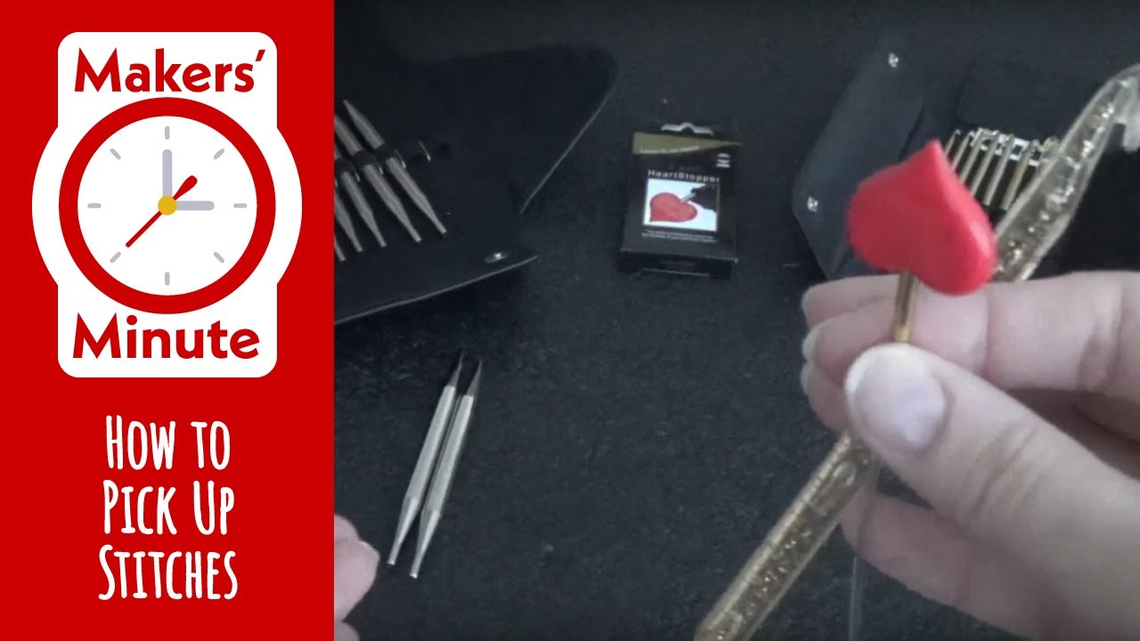 Makers' Minute - How To Pick Up Stitches