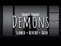 Imagine Dragons Demons Slowed Reverb Rain 