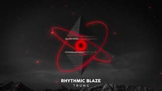 Rhythmic Blaze - Trung (OFFICIAL VISUALIZER)
