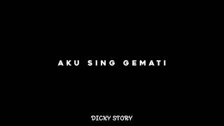 story wa aku sing gemati ( lirik)