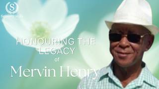Celebrating the Legacy of Mervin Anthony Henry
