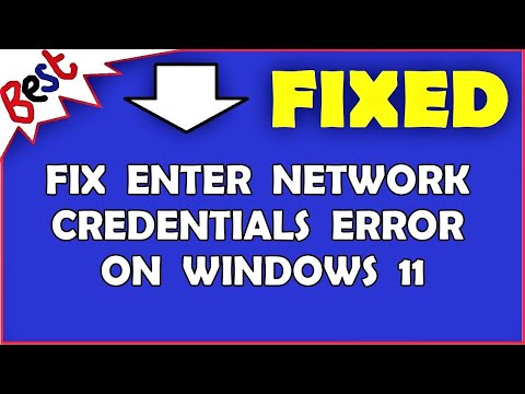 Fix Enter network credentials error on Windows 11