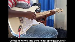 Celestine Ukwu Ima Echi Philosophy Guitar Highlife Jazz Philosophy Jazz