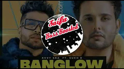 Banglow | Avvy Sra ft Afsana khan | Sukh-E | Jaani | Arvindr Khaira | bass boosted