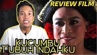 Review Film 'KUCUMBU TUBUH INDAHKU' (2019) - FILM PALING 'BERANI' YANG TAYANG DI BIOSKOP INDONESIA!