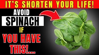 SENIORS! AVOID Spinach If You Suffer From These 5 Health Problems!| Healthy Care
