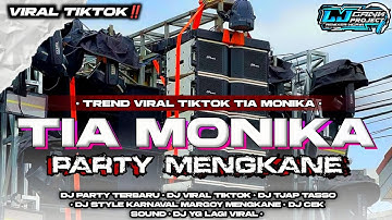 DJ TIA MONICA VIRAL TIKTOK FULL BASS PARTY MENGKANE COCOK BUAT KARNAVAL❗DJ TIA MONICA TERBARU 2025