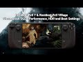 Resident Evil 7 Resident Evil Village On Steam Deck OLED HDR Best Settings And Performance