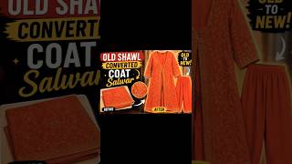 🔥 Old Shawl to Stylish Coat Salwar ✨ Easy Upcycling Sewing Idea ♻️📝 #shorts
