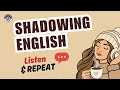 Slow & Easy English Listening & Speaking Practice | A1 A2 Beginners | Shadowing American Accent ESL