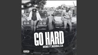 Go Hard (feat. Mornalesa)