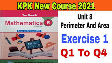 Class 5th Mathematics New Course Unit 8 "Perimeter And Area" Ex 1 Q1 To Q4 kpk textbook board pesh