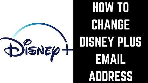 How to Change Disney Plus Email Address