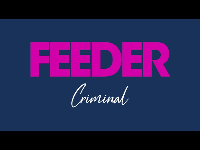 FEEDER - Criminal
