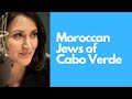 The Moroccan Jews of Cabo Verde - Preservation of Memory