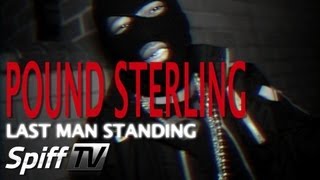 Spifftv - Pound Sterling - Last Man Standing Music Video