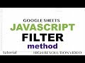 JavaScript Filter Method Tutorial - Google Sheets Apps Scripts - Array Methods Part 7