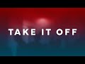 Kesha Take It Off Lyrics Kesha Take It Off Lyrics