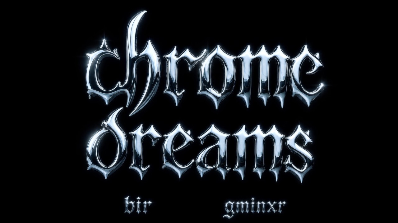 Watch Chrome Dreams - Bir | Gminxr on YouTube Watch Chrome Dreams - Bir | Gminxr on YouTube