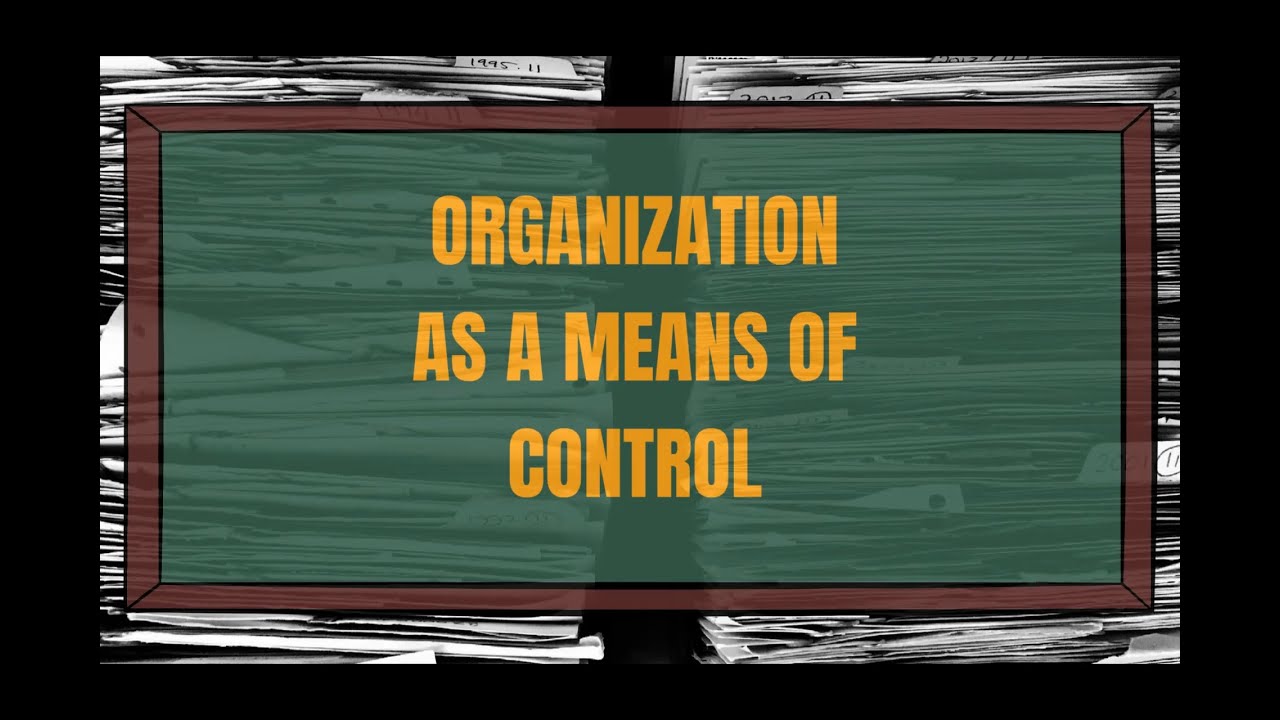 Means Control Organization as a Means of Control - YouTube
