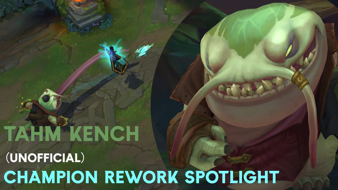 Tahm Kench (Unofficial) Champion Rework Spotlight