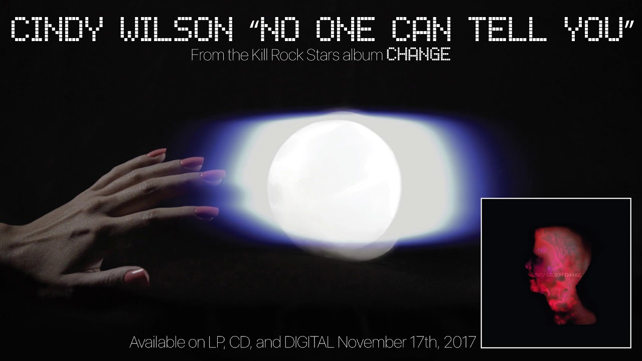 Cindy Wilson - No One Can Tell You (from Change)