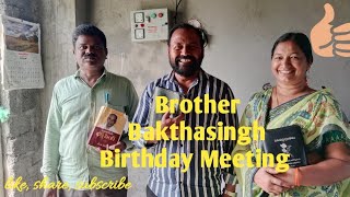 Brother Bakthasingh Birthday Meeting