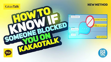 How to Know If Someone Blocked You on Kakaotalk | Easy Methods Revealed 2025