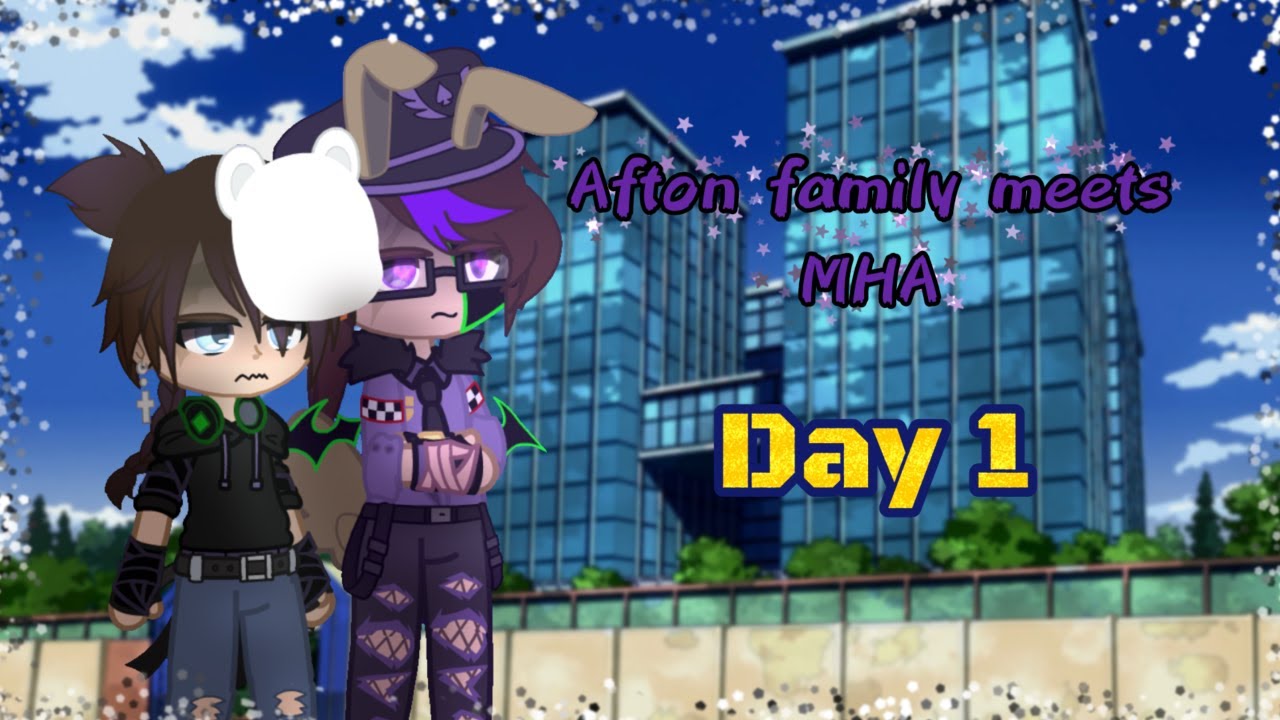 Afton family meets MHA [Day 1/?] || Fnaf + MHA || GCMM || My AU || Gacha Club