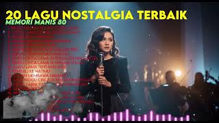 🎵NOSTALGIA 80AN PENUH RASA HARU 💞