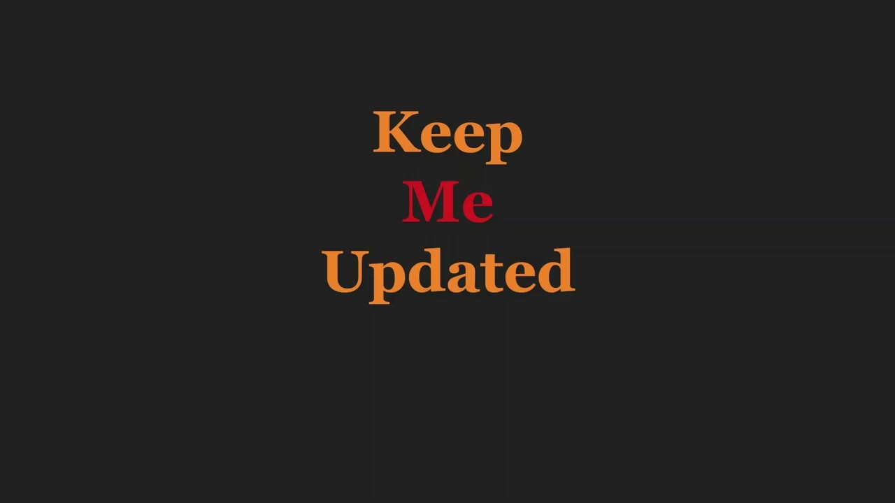 Keep Me Updated || Introduction Video
