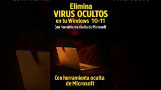 Elimina virus ocultos de tu PC con esta herramienta secreta de Windows