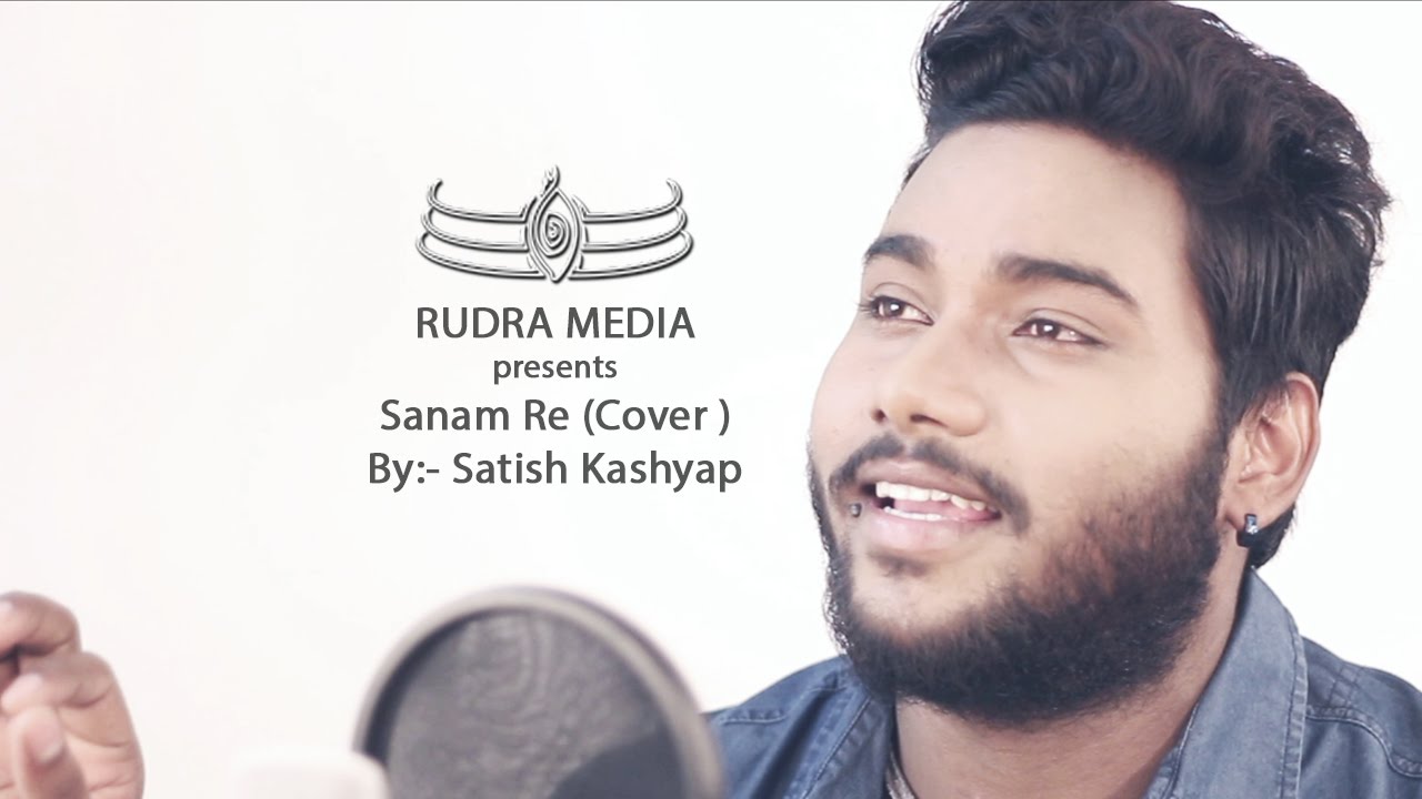 Sanam Re | Cover | Satish kashyap Sanam Re | Cover | Satish kashyap