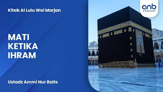 Mati Ketika Ihram | Ustadz Ammi Nur Baits