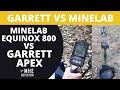 GARRETT APEX Vs MINELAB EQUINOX 800 - www.mhe-detector.com