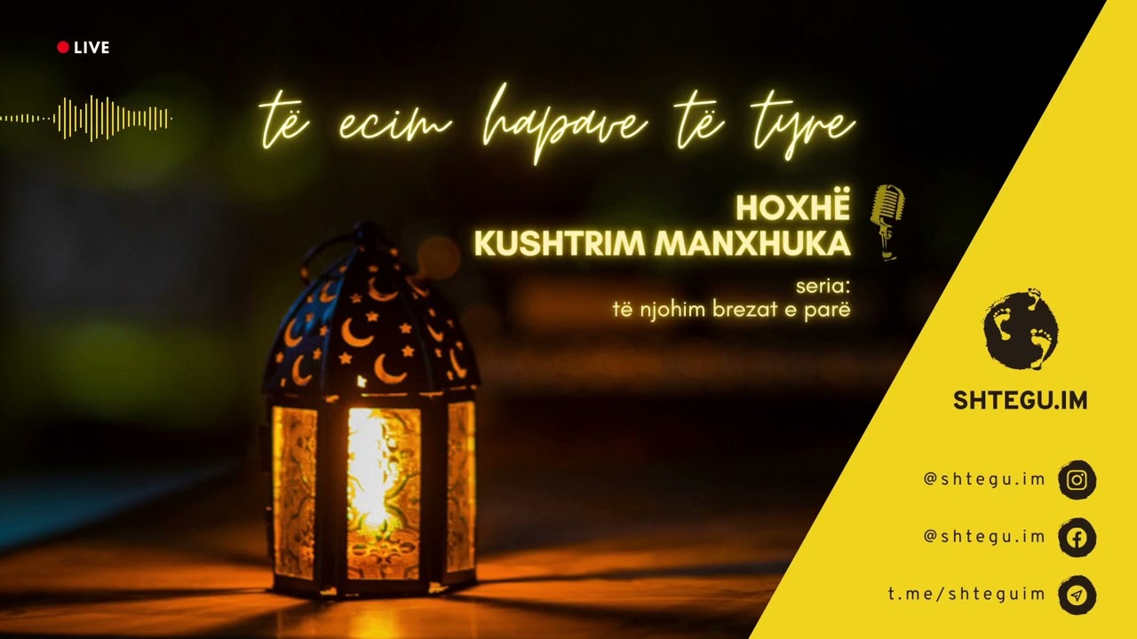 01 - Të ecim hapave të tyre - Hoxhë Kushtrim Manxhuka